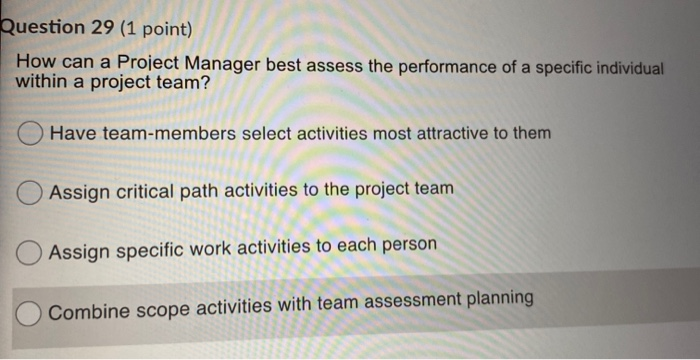 Question 29 (1 point) How can a Project Manager