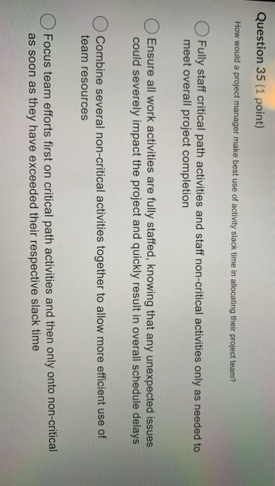 Question 35 (1 point) How would a project manager