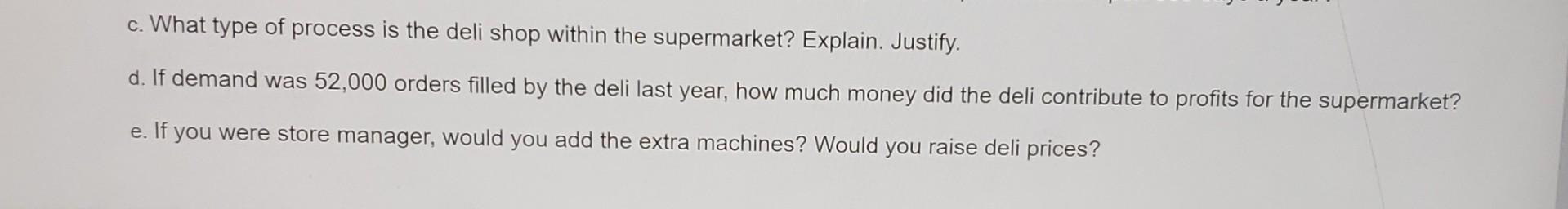 c. What type of process is the deli shop within