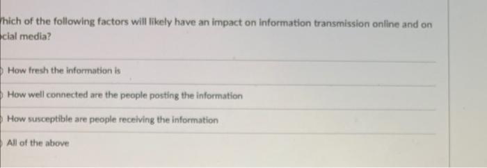 hich of the following factors will likely have an