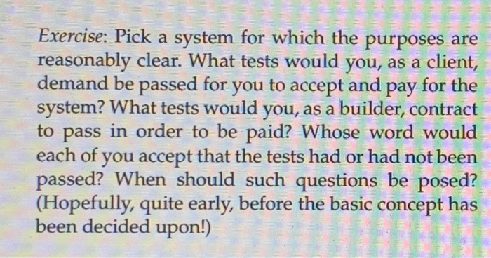 Exercise: Pick a system for which the purposes