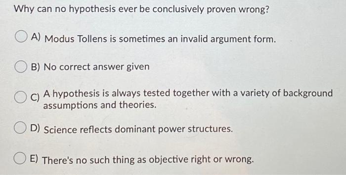 Why can no hypothesis ever be conclusively proven