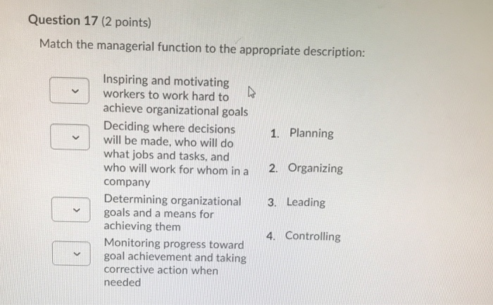 Question 17 (2 points) Match the managerial