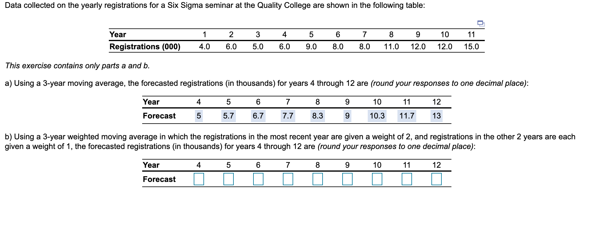 Please show work thanks. Data collected on the