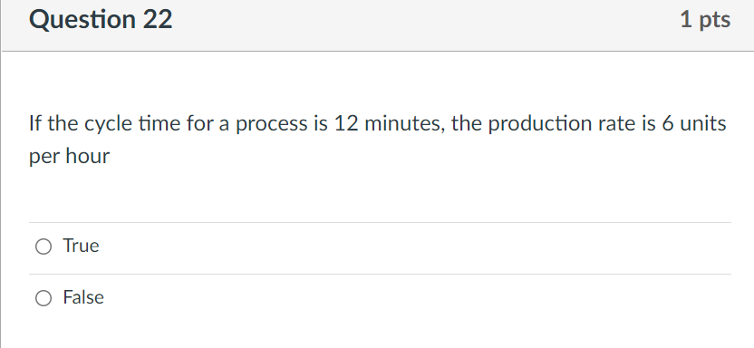 Question 22 1 pts If the cycle time for a process