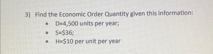 3) Find the Economic Order Quantity given this