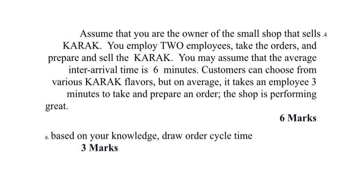 Assume that you are the owner of the small shop