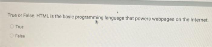 True or False: HTML is the basic programming