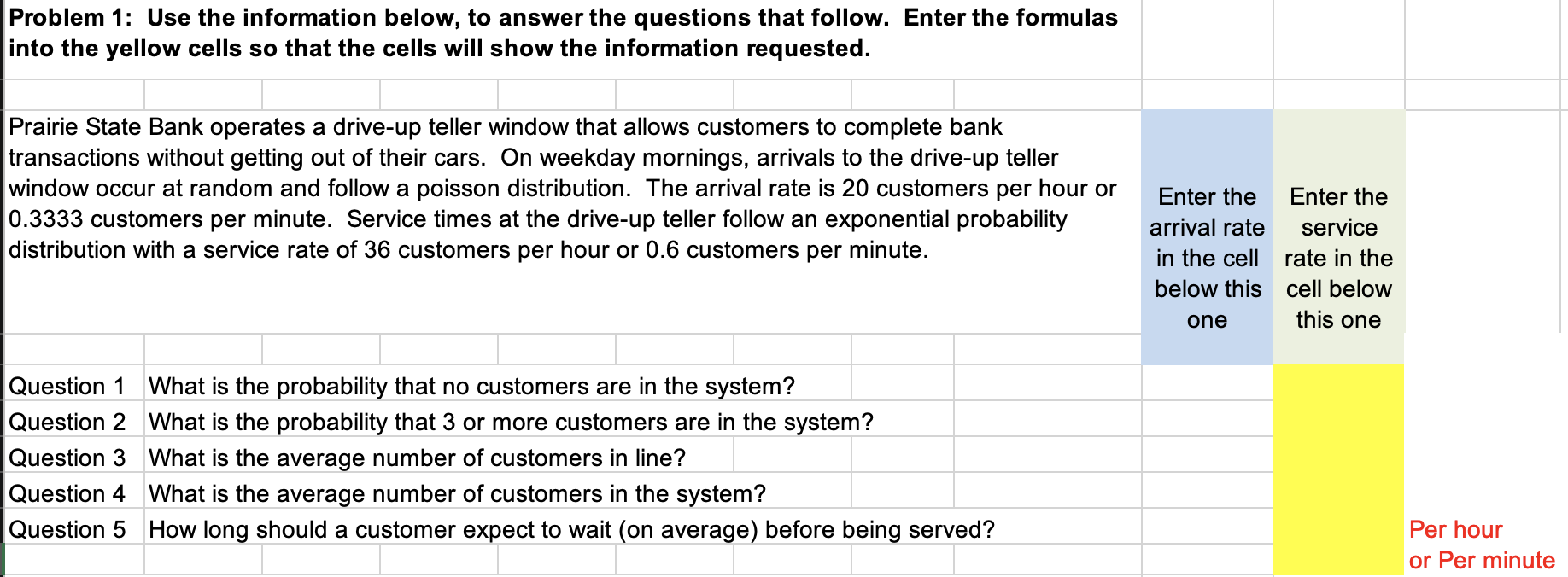 Show Excel formulas if possible:) Problem 1: Use