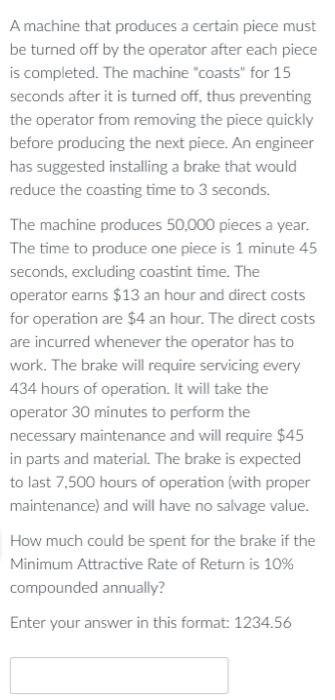 A machine that produces a certain piece must be