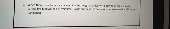 5. When there is customer involvement in the