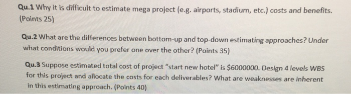 Qu.1 Why it is difficult to estimate mega project