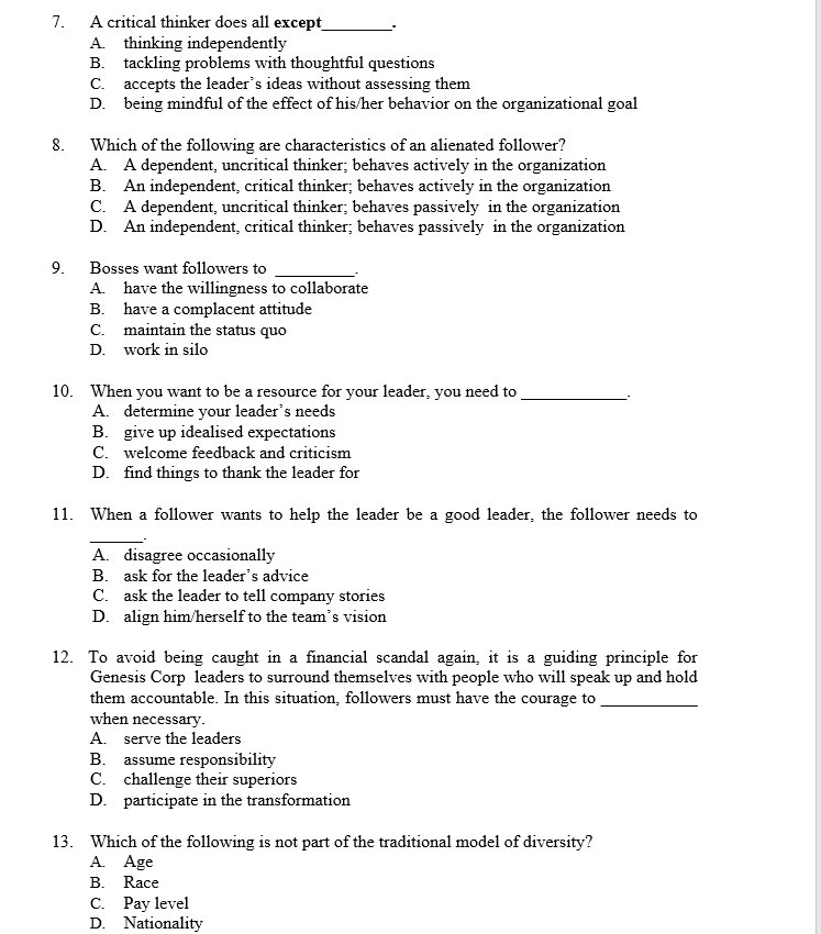 7. A critical thinker does all except A thinking