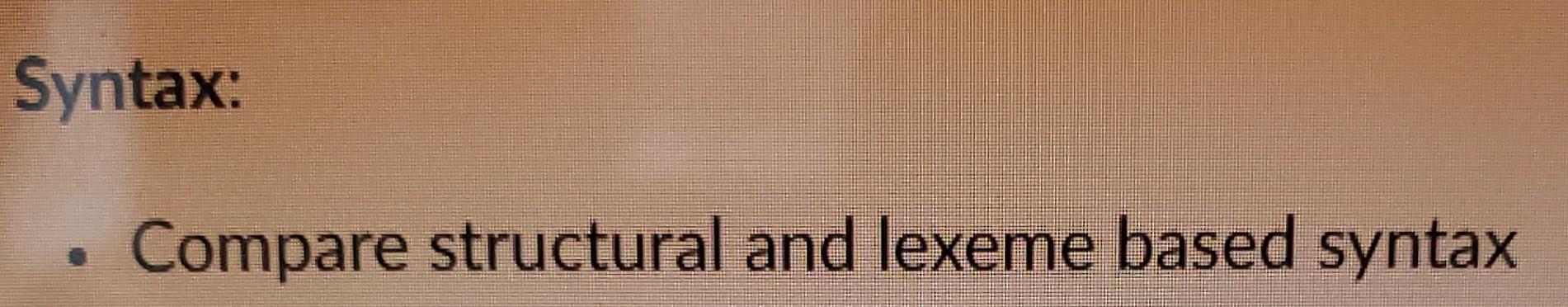 Linguistics Question Syntax: - Compare structural