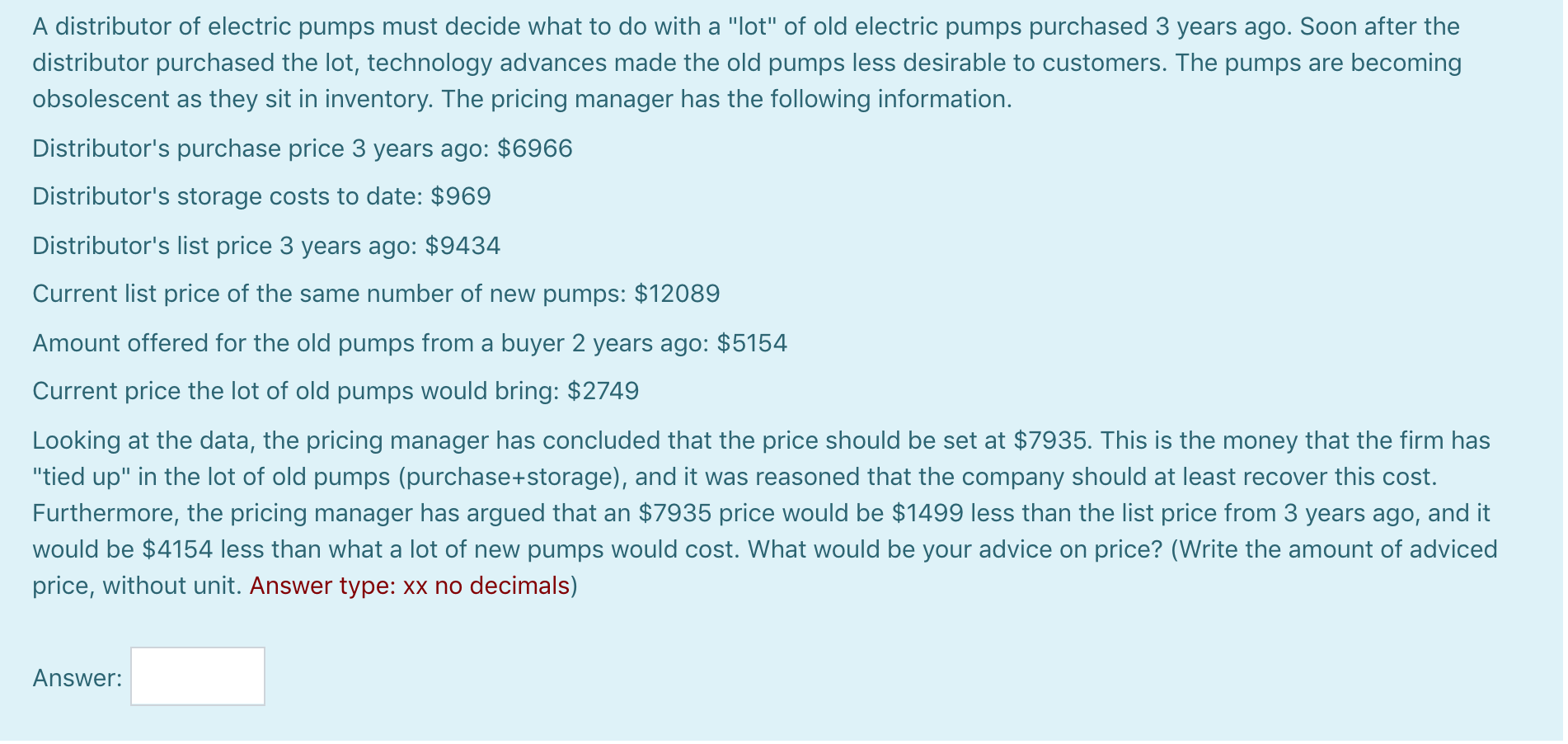 A distributor of electric pumps must decide what