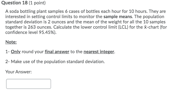 Question 18 (1 point) A soda bottling plant