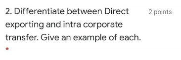 2 points 2. Differentiate between Direct