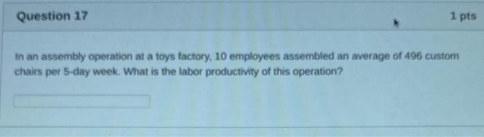 Question 17 1 pts In an assembly operation at a