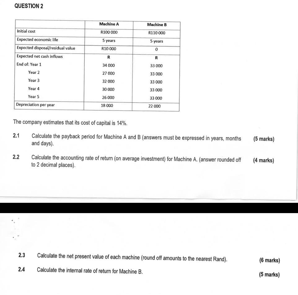 Calculate question 2.4 only. QUESTION 2 Machine A