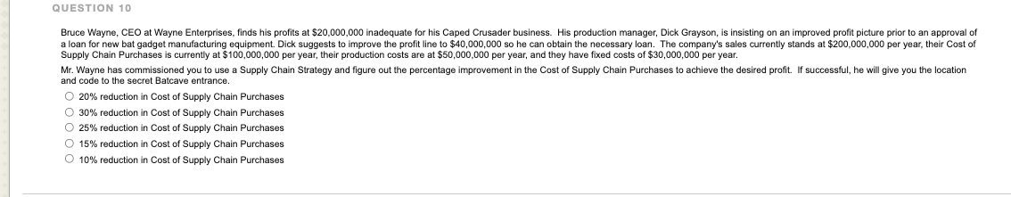 QUESTION 10 Bruce Wayne, CEO at Wayne