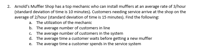 Queueing models with variance 2. Arnold's Muffler
