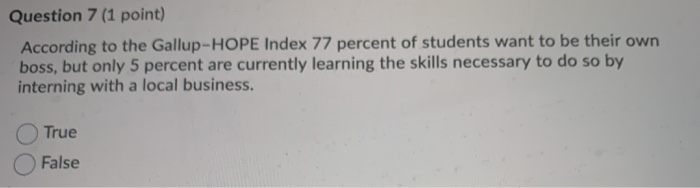 Question 7 (1 point) According to the Gallup-HOPE