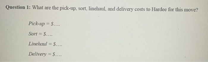 Question 1: What are the pick-up, sort, linehaul,