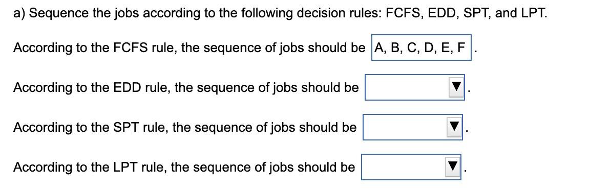 At the campus copy shop, six jobs have arrived in