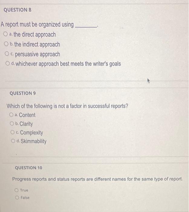 QUESTION 8 A report must be organized using O a
