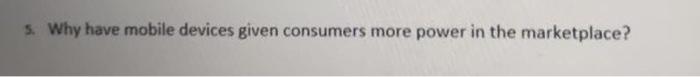 5. Why have mobile devices given consumers more