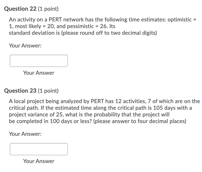 Question 22 (1 point) An activity on a PERT