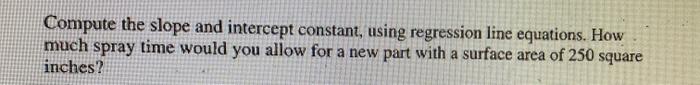 Question 8. Compute the slope and intercept
