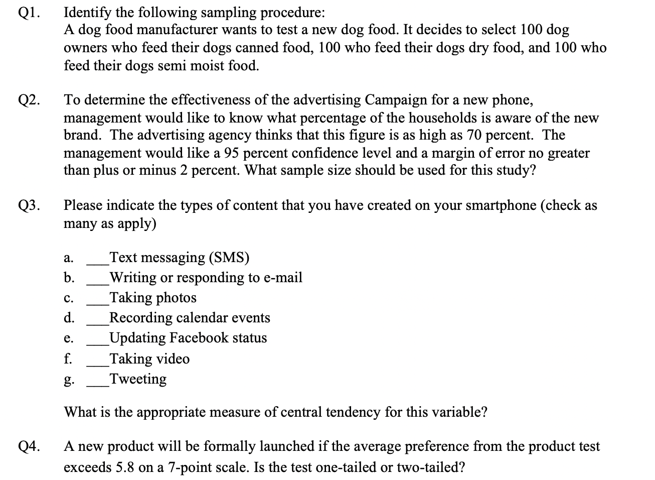 Q1. Identify the following sampling procedure: A