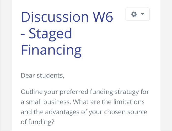 Discussion W6 - Staged Financing Dear students,