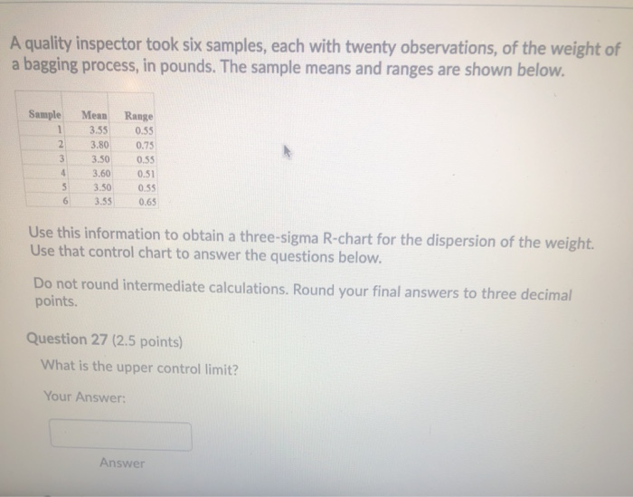 A quality inspector took six samples, each with