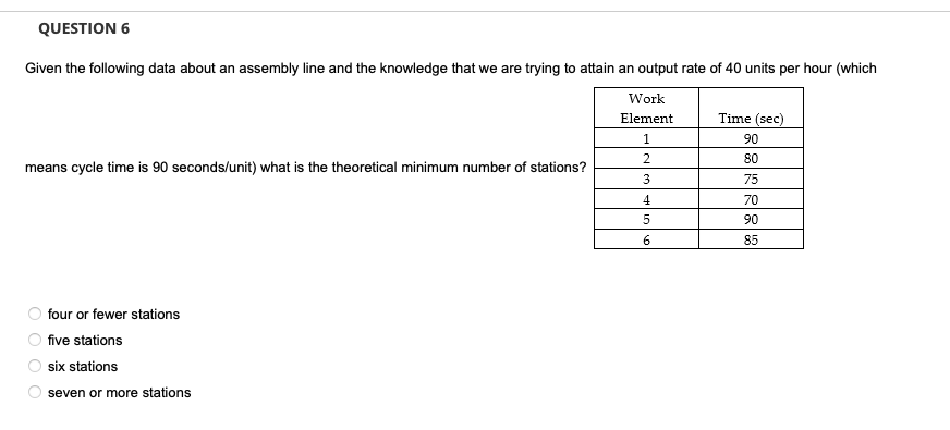 QUESTION 6 Given the following data about an