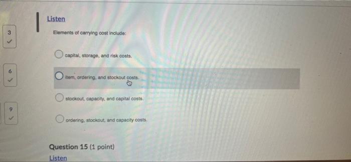 3 9 9 | Listen Elements of carrying cost include: