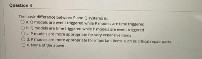 Question 4 The basic difference between P and Q