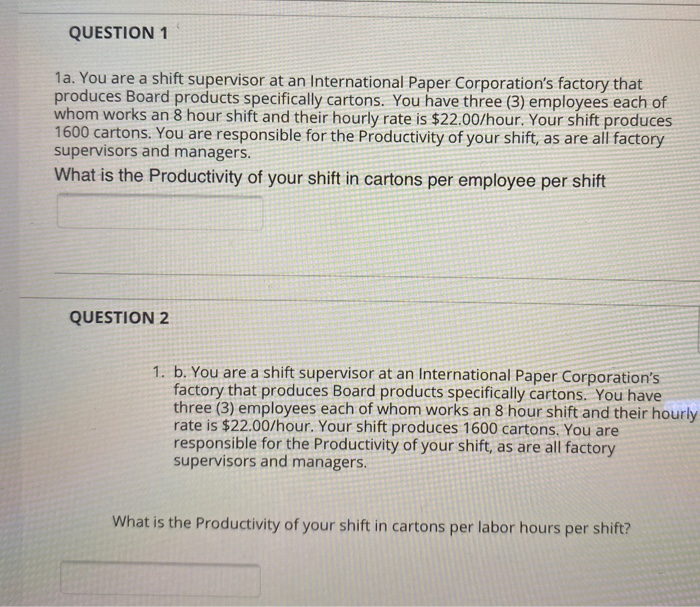 QUESTION 1 1a. You are a shift supervisor at an