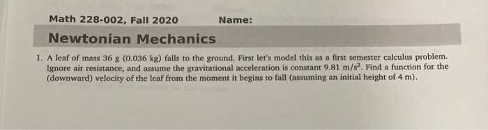 Math 228-002, Fall 2020 Name: Newtonian Mechanics