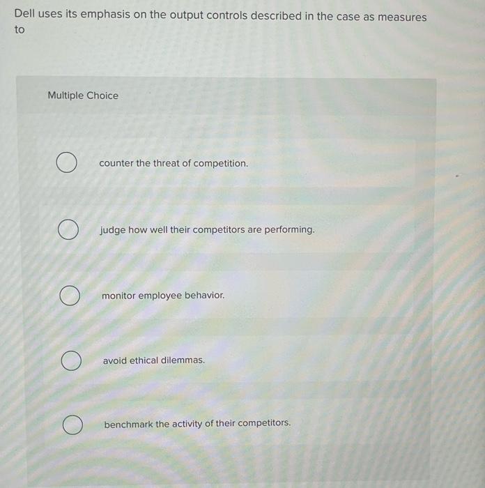 Output Controls All managers develop a system of