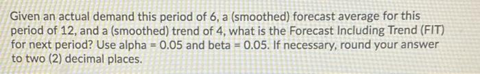 Given an actual demand this period of 6, a