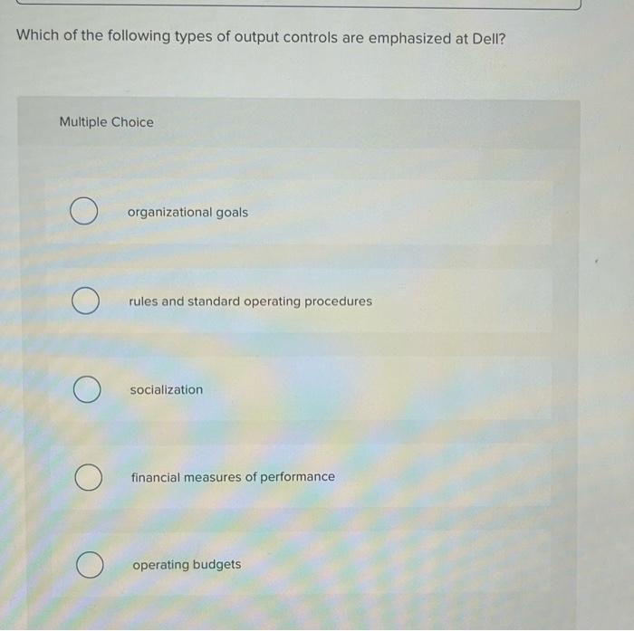 Output Controls All managers develop a system of