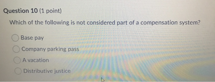 Question 10 (1 point) Which of the following is