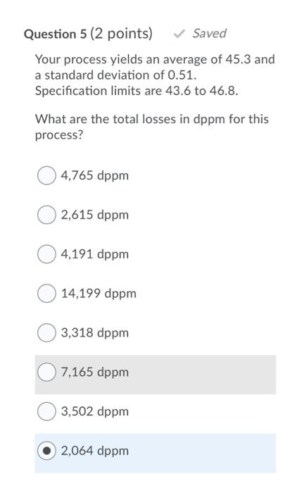Question 5 (2 points) Saved Your process yields