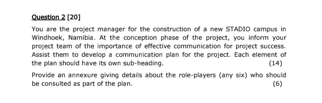 Question 2 [20] You are the project manager for