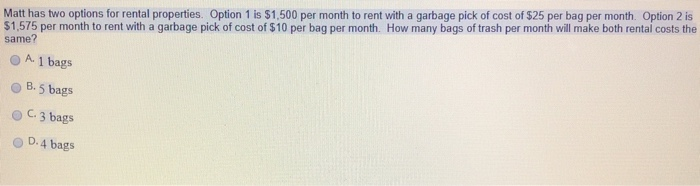 Matt has two options for rental properties.