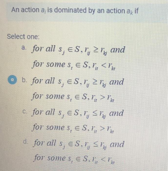 An action a; is dominated by an action a, if
