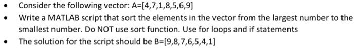 Consider the following vector: A=[4,7,1,8,5,6,9)