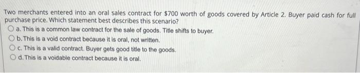 Two merchants entered into an oral sales contract